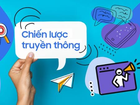 Cách Xây Dựng Chiến Lược Truyền Thông Hiệu Quả Cho Doanh Nghiệp